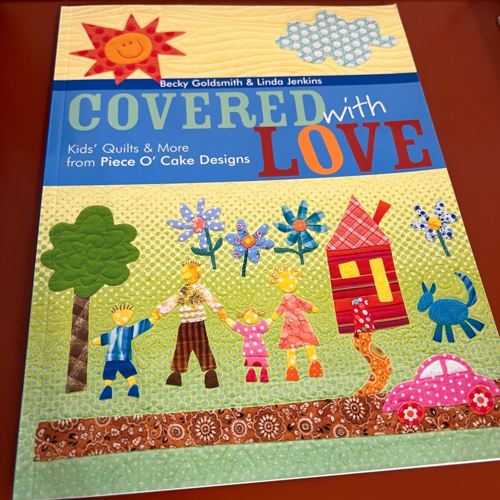Covered with Love Kids Quilts Piece O Cake Designs Becky Goldsmith Linda Jenkins